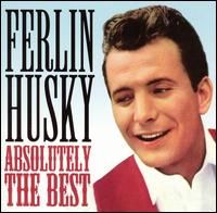 Ferlin Husky - Absolutely The Best